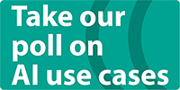 Take our poll on AI use cases Take our poll on AI use cases